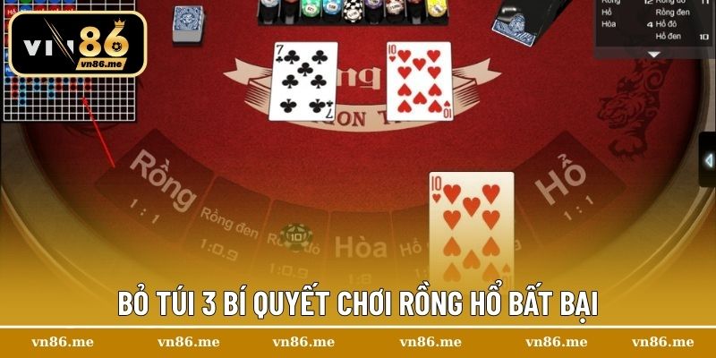 Bỏ túi 3 bí quyết chơi rồng hổ bất bại