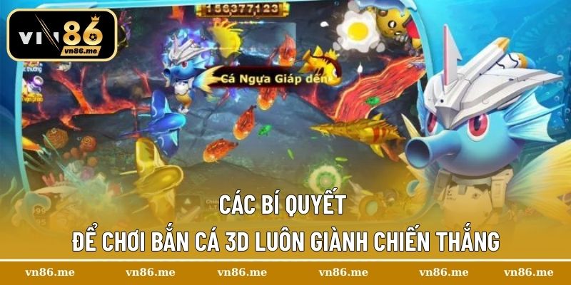 Các bí quyết để chơi bắn cá 3D luôn giành chiến thắng