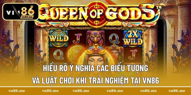 Nữ Hoàng Ai Cập – Chinh Phục Kho Báu Vô Giá Ngay Trong Tay 2 Hiểu rõ ý nghĩa các biểu tượng và luật chơi khi trải nghiệm tại Vn86