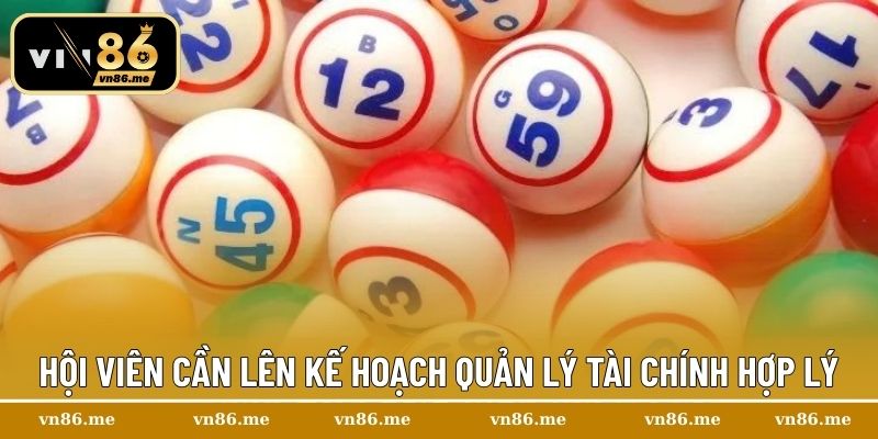 Cược Xiên – Bí Quyết Chinh Phục Cá Cược Xổ Số Đầy Mạo Hiểm 3 Hội viên cần lên kế hoạch quản lý tài chính hợp lý