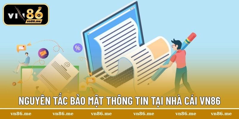 Điều Khoản Sử Dụng Vn86 - Quy Định Hoạt Động Quan Trọng 2 Nguyên tắc bảo mật thông tin tại nhà cái Vn86