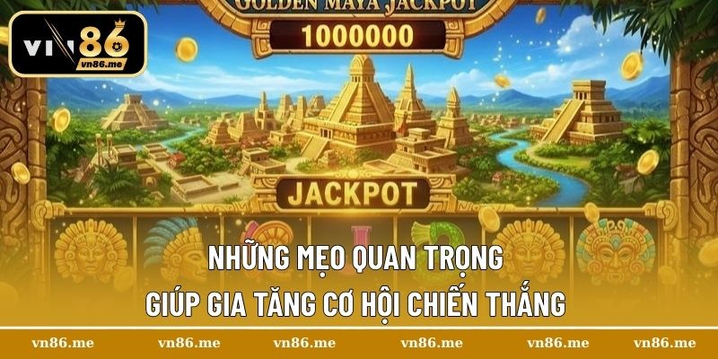 Thành Phố Vàng Maya – Slots Game Bí Ẩn, Kịch Tính 3 Những mẹo quan trọng giúp gia tăng cơ hội chiến thắng