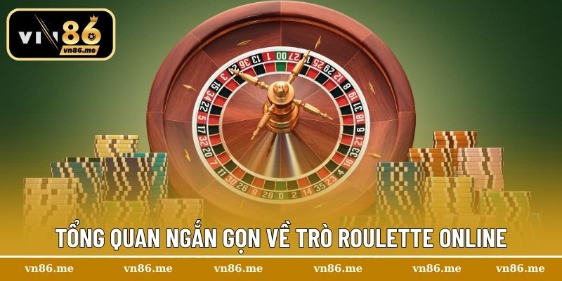 Tổng quan ngắn gọn về trò Roulette online