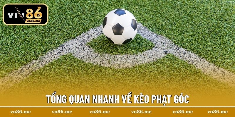 Kèo Phạt Góc – Cách Theo Dõi Và Dự Đoán Tỷ Lệ Hiệu Quả 1 Tổng quan nhanh về kèo phạt góc