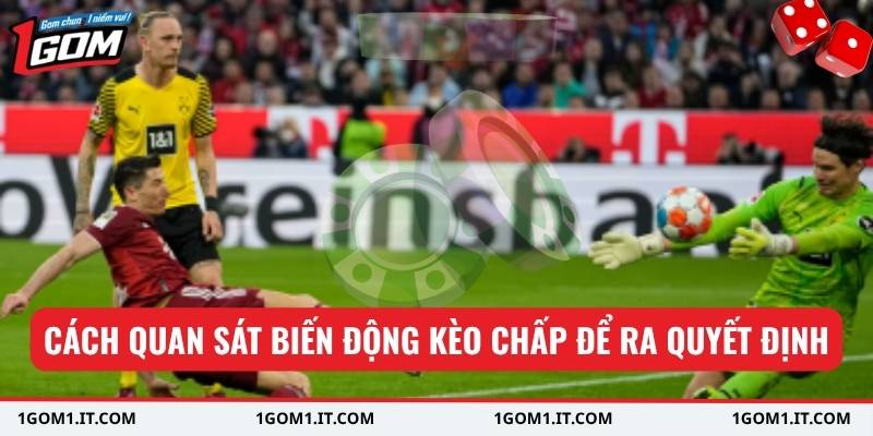 Cách quan sát biến động kèo chấp để ra quyết định
