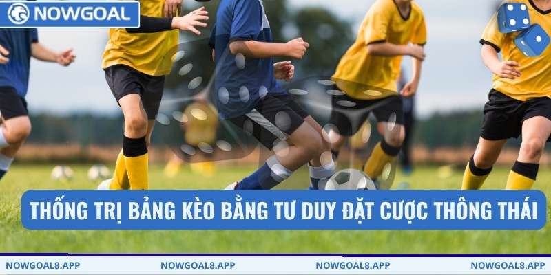 Kèo Chấp 3/4 - Điểm Rơi Phong Độ Và Cách Soi Kèo Tại Nowgoal 2 Thống trị bảng kèo bằng tư duy đặt cược thông thái